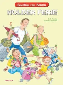 «Familien von Hansen holder ferie» by Dorte Roholte