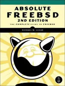 Absolute FreeBSD: The Complete Guide to FreeBSD