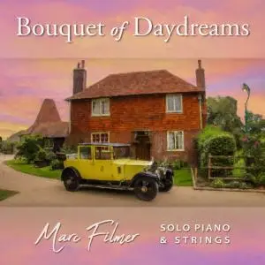 Marc Filmer - Bouquet of Daydreams (2019)