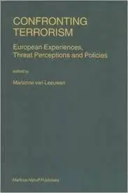 Confronting Terrorism : European Experiences  Threat Perceptions  and Policies (Nijhoff Law Specials)(Repost)