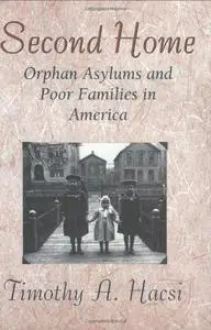 Second Home: Orphan Asylums and Poor Families in America