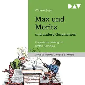 «Max und Moritz und andere Geschichten» by Wilhelm Busch