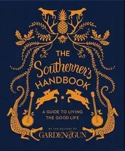 The Southerner's Handbook: A Guide to Living the Good Life