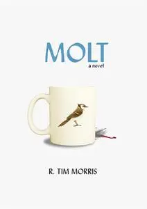 «Molt» by R. Tim Morris