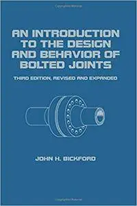 An Introduction to the Design and Behavior of Bolted Joints, 3rd Edition