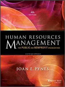 Human Resources Management for Public and Nonprofit Organizations: A Strategic Approach