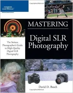 Mastering Digital SLR Photography by David D. Busch (Repost)