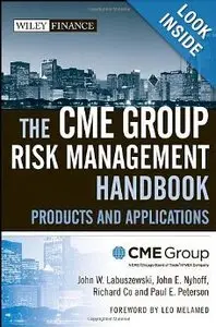 The CME Group Risk Management Handbook: Products and Applications (Repost)