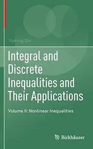 Integral and Discrete Inequalities and Their Applications: Volume II: Nonlinear Inequalities: 2 [Repost]