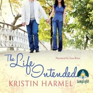 «The Life Intended» by Kristin Harmel
