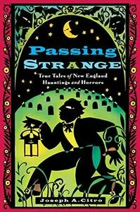 Passing Strange: True Tales of New England Hauntings and Horrors (repost)