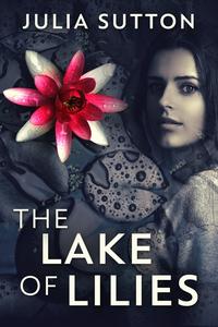 «The Lake Of Lilies» by Julia Sutton