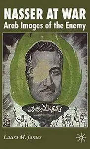 Nasser at War: Arab Images of the Enemy