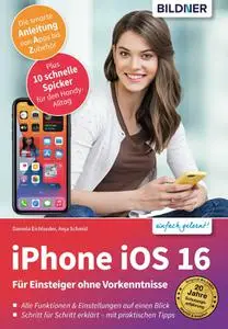 Daniela Eichlseder, Anja Schmid - Apple iPhone mit iOS 16 - Für Einsteiger ohne Vorkenntnisse
