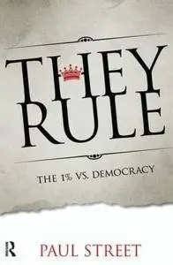 They Rule: The 1% vs. Democracy (Repost)