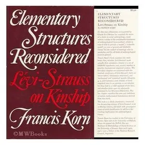 Elementary Structures Reconsidered: Levi-Strauss on Kinship