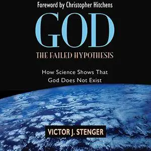 God - the Failed Hypothesis: How Science Shows That God Does Not Exist [Audiobook]