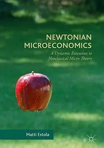 Newtonian Microeconomics: A Dynamic Extension to Neoclassical Micro Theory [Repost]