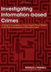 Investigating Information-Based Crimes