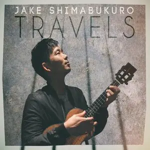 Jake Shimabukuro - Travels (2015)