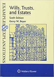 Examples & Explanations: Wills Trusts & Estates, Sixth Edition