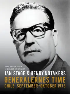 «Generalernes time: Chile september. Oktober 1973» by Jan Stage,Henry Notaker