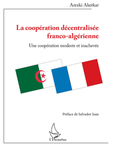 La coopération décentralisée franco-algérienne - Arezki Akerkar