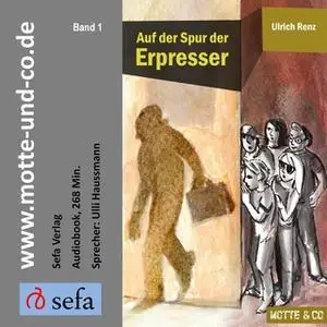«Motte und Co - Band 1: Auf der Spur der Erpresser» by Ulrich Renz