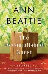 «The Accomplished Guest» by Ann Beattie