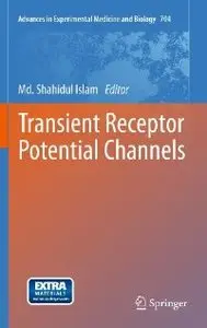 Transient Receptor Potential Channels (Advances in Experimental Medicine and Biology) (repost)