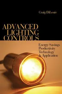 Advanced Lighting Controls: Energy Savings, Productivity, Technology And Applications (repost)