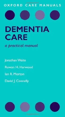 Dementia Care: A Practical Manual