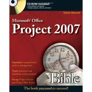 Microsoft Project 2007 Bible by Elaine Marmel [Repost]
