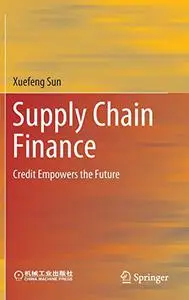 Supply Chain Finance: Credit Empowers the Future