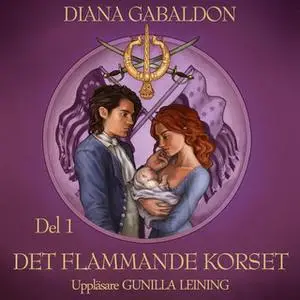 «Det flammande korset - Del 1» by Diana Gabaldon