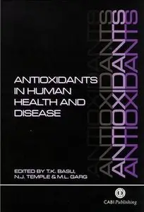 Antioxidants in Human Health and Disease by T K Basu