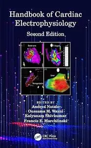 Handbook of Cardiac Electrophysiology: Second Edition (Repost)