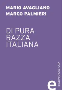 Mario Avagliano, Marco Palmieri - Di pura razza italiana