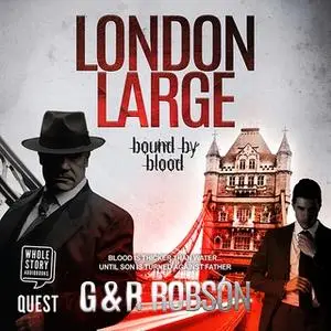 «London Large - Bound by Blood» by G & R Robson