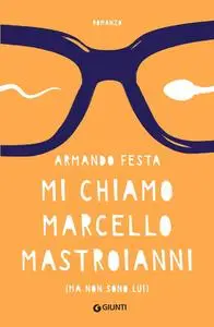 Armando Festa - Mi chiamo Marcello Mastroianni (ma non sono lui)