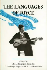 The Languages of Joyce: Selected Papers from the 11th International James Joyce Symposium Venice 1988