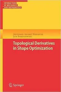 Topological Derivatives in Shape Optimization