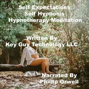 «Self Expectations Self Hypnosis Hypnotherapy Meditation» by Key Guy Technology LLC