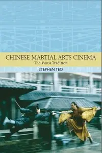 Chinese Martial Arts Cinema: The Wuxia Tradition (Traditions in World Cinema) [Re-Upload]