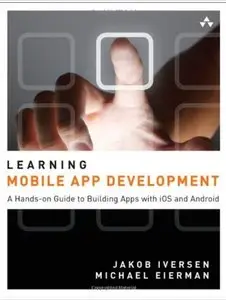 Learning Mobile App Development: A Hands-on Guide to Building Apps with iOS and Android [Repost]