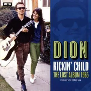 Dion - Kickin' Child: The Lost Columbia Album 1965 (2017)