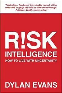 Risk Intelligence: How to Live with Uncertainty