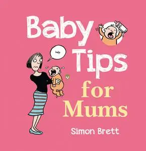 «Baby Tips for Mums» by Simon Brett