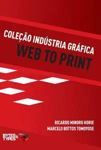 «Coleção Indústria Gráfica – Web to Print» by Ricardo Minoru Horie