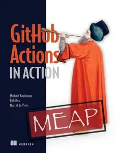 GitHub Actions in Action (MEAP V02)